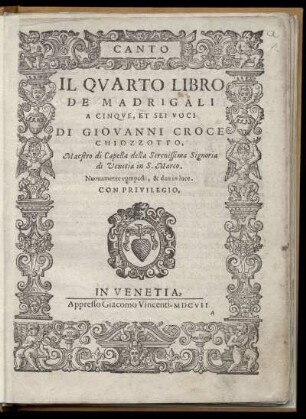 Giovanni Croce: Il quarto libro de madrigali a cinque, et sei voci. Canto
