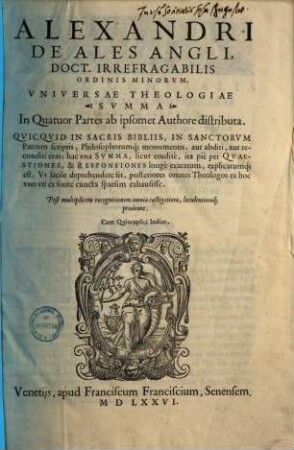 Alexandri de Ales ... Universae theologiae summa : in quatuor partes, 1.