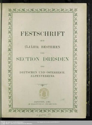 Festschrift zum 25jähr. Bestehen der Section Dresden des Deutschen und Österreich. Alpenvereins