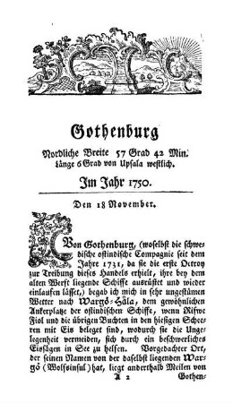 Gothenburg, nordliche Breite 57 Grad 42 Min. Laenge 6 Grad von Upsala westlich. Im Jahr 1750