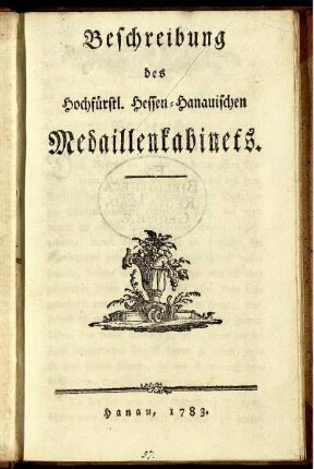 Beschreibung des Hochfürstl. Hessen-Hanauischen Medaillenkabinets