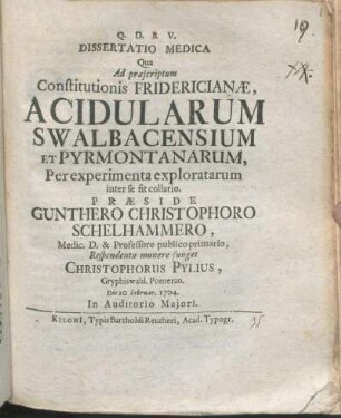 Dissertatio Medica Qua Ad præscriptum Constitutionis Fridericianæ, Acidularum Swalbacensium Et Pyrmontanarum, Per experimenta exploratarum inter se fit collatio