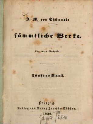 A. M. von Thümmels sämmtliche Werke. 5, Reise in die mittäglichen Provinzen von Frankreich : fünfter Theil