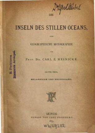 Die Inseln des Stillen Oceans : eine geographische Monographie, 1. Melanesien und Neuseeland