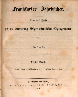 Frankfurter Jahrbücher : eine Zeitschr. für d. Erörterung hiesiger öffentl. Angelegenheiten. 10. 1837