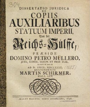 Dissertatio Juridica De Copiis Auxiliaribus Statuum Imperii : Von der Reichs-Hülffe