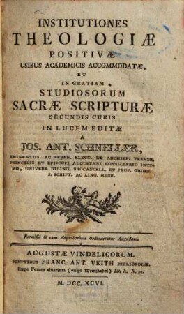 Institutiones Theologiae Positivae : Usibus Academicis Accommodatae Et In Gratiam Studiosorum Sacrae Scripturae Secundis Curis