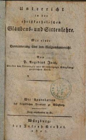 Unterricht in der christkatholischen Glaubens- und Sittenlehre : mit einer Vorerinnerung über den Religionsunterricht