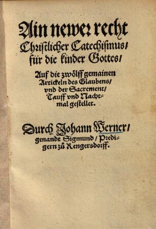 Ain newer recht Christlicher Catechismus für die Kinder Gottes