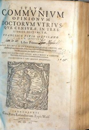 Sylvae Commvnivm Opinionvm Doctorvm Vtrivsqve Censvrae, In Tres Libros Distinctae. 1