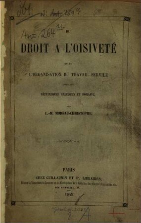 Du droit a l'oisiveté et de l'organisation du travail servile dans les républiques grecques et romaine