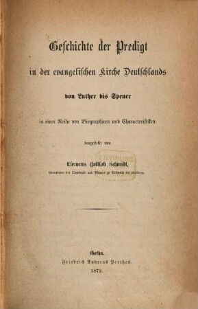 Geschichte der Predigt in der evangelischen Kirche Deutschlands von Luther bis Spener : in einer Reihe von Biographien und Characteristiken dargestellt