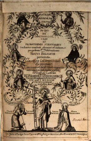 Antiquarium Monasticum : In quo Ex Sanctis Patrum Conciliis Et Probatissimis Scriptoribus Traduntur enucleatè pleráque ad Initium, Progressum & Observationes Status Religiosi Pertinentia. ...