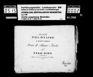 Ferdinand Ries (1784-1838): Seconde / Polonaise / à quatre mains / pour le Piano-Forte / par / Ferd. Ries / Oeuv. 93 Leipzig au Bureau de Musique C.F. Peters Besitzvermerk: Charles P.v.H. / 1822