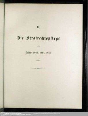 II. Die Strafrechtspflege in den Jahren 1863, 1864, 1865 betreffend