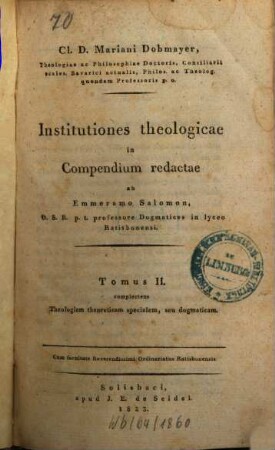 Cl. D. Mariani Dobmayer ... institutiones theologicae, 2. Complectens theologiam theoreticam specialem, seu dogmaticam