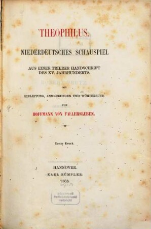 Theophilus : Niederdeutsches Schauspiel. Aus einer Trierer Handschrift des 15. Jahrhunderts. Mit Einl., Anm. und Wörterbuch