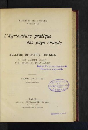 11.1911, Premier Semestre: L' agriculture pratique des pays chauds : revue mensuelle d'agronomie tropicale, cultures élevage, productions naturelles, végétales et animales