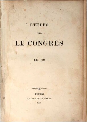 Etudes pour le Congrès de 1860. 1