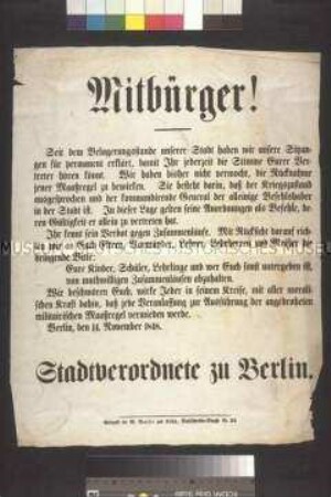 Maueranschlag: An die Einwohner Berlins. Der Magistrat fordert die Mitbürger auf, die militärischen Maßregeln des Belagerungszustandes einzuhalten; Berlin, 14. November 1848