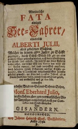 [Theil 1]: Wunderliche Fata einiger See-Fahrer, absonderlich Alberti Julii, eines gebohrnen Sachsens. [Erster Theil]