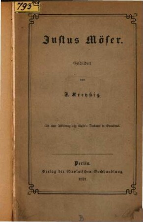 Justus Möser : Geschildert von Fr. Kreyssig. Mit einer Abbildung von Möser's Denkmal in Osnabrück