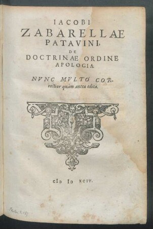 Iacobi Zabarellae Patavini, De Doctrinae Ordine Apologia.