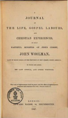 A journal of the life, gospel, labours and Christian experiences of that faithful minister of Jesus Christ John Woolman ...