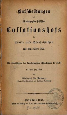 Entscheidungen des Grossherzoglich Hessischen Cassationshofs in Civil- und Strafsachen. 1875 (1876)
