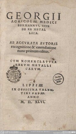 Georgii Agricolae Medici Bermannvs, sive de re metallica