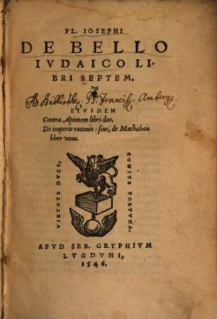 Fl. Iosephi Omnia, Qvae Extant, Opera, 3. De Bello Iudaico Libri Septem : Eiusdem Contra Apionem libri duo ...