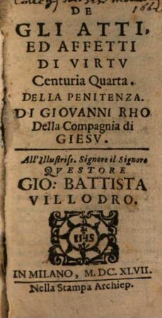 Degli Atti, Ed Affetti Di Virtv Centuria ... Di Giovanni Rho Della Compagnia di Giesù, 4. Della Penitenza