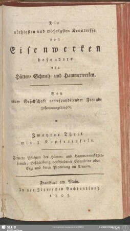2: Fernere Pflichten des Hütten- und Hammerwerkspersonale, Beschreibung verschiedener Eisensteine oder Erze und deren Probirung im Kleinen