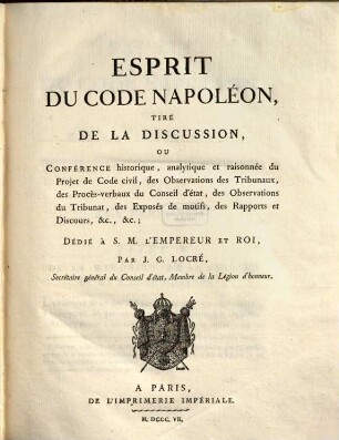 Esprit du Code Napoléon : tiré de la discussion, ou Conférence historique, analytique et raisonnée du Projet de Code civil, des Observations des Tribunaux ..., 5. (1807). - 652 S.