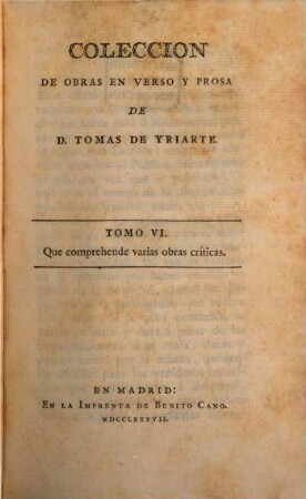 Coleccion De Obras En Verso Y Prosa, 6. Comprehende varias obras criticas