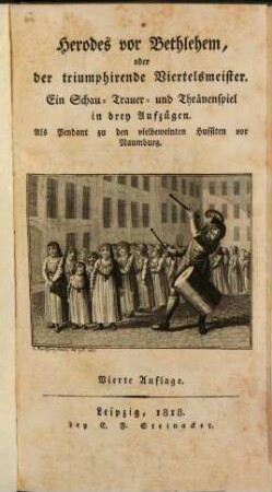 Herodes vor Bethlehem, oder der triumphirende Viertelsmeister ...