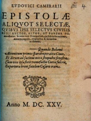 Lvdovici Camerarii Epistolae Aliqvot Selectae, Qvibvs Ipse Selectvs Civilis Belli Avctor, Altor, Et Favtor Demonstratur : Is enim inter Principes fuit, qui seditiosos excitauit, moratos impulit, pergentibus & furentibus acclamavit ; Quando Bohemi Attonitum primos sparsêre per aëra Ciues ...