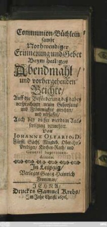 Communion-Büchlein sambt Nothwendiger Erinnerung und Gebet Beym heiligen Abendmahl und vorhergehenden Beichte