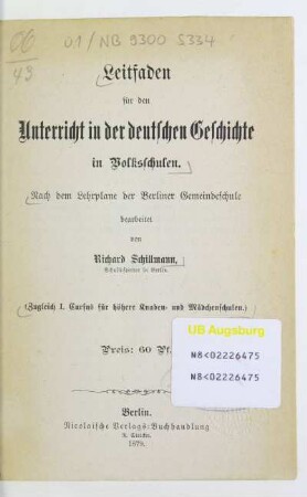 Leitfaden für den Unterricht in der deutschen Geschichte in Volksschulen : zugleich I. Cursus für höhere Knaben- und Mädchenschulen ; nach dem Lehrplane der Berliner Gemeindeschule bearbeitet