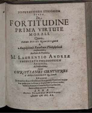 Disputationum Ethicarum Sexta De Fortitudine Prima Virtute Morali [...]