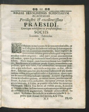 Regiae Berolinensis Scientiarum Academiae Perillustri & excelentissimo Praesidi, Ceterisque nobilissimis ac praestantissimis Sociis Ioannes Fabricius S. P.