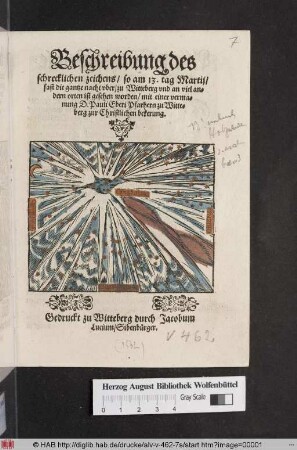 Beschreibung des schrecklichen zeichens/ so am 13. tag Martij/ fast die gantze nacht vber/ zu Witteberg vnd an viel andern orten ist gesehen worden : mit einer vermanung D. Pauli Eberi Pfarhern zu Witteberg zur Christlichen bekerung