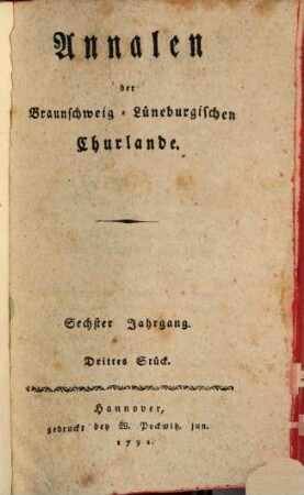 Annalen der Braunschweig-Lüneburgischen Churlande. 6,3/4. 1792
