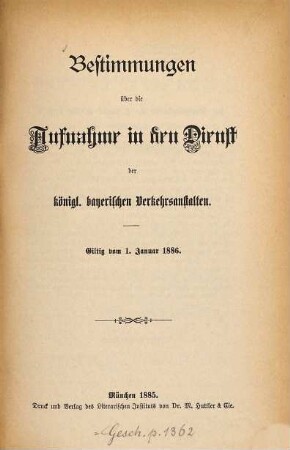 Bestimmungen über die Aufnahme in den Dienst der königlich bayerischen Verkehrsanstalten : Giltig vom 1. Januar 1886