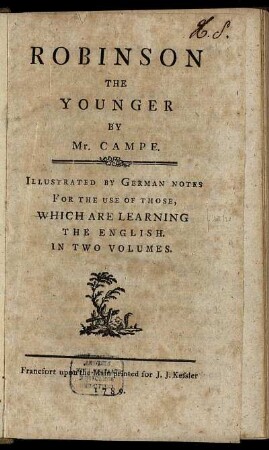 Robinson The Younger : Illustrated By German Notes For The Use Of Those, Which Are Learning The English ; In Two Volumes