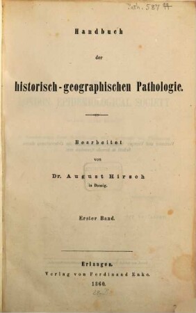 Handbuch der historisch-geographischen Pathologie. 1