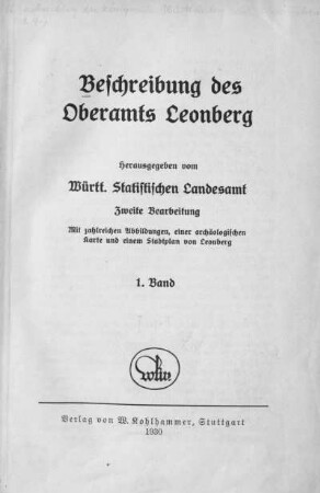 30: Beschreibung des Oberamts Leonberg : mit ... einer archäologischen Karte und einem Stadtplan von Leonberg; Doppelbd. 1/2