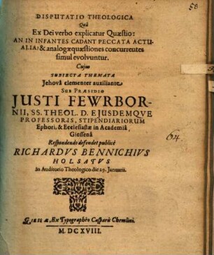 Disputatio Theologica Qua Ex Dei verbo explicatur Quaestio: An In Infantes Cadant Peccata Actualia? & analogae quaestiones concurrentes simul evolvuntur