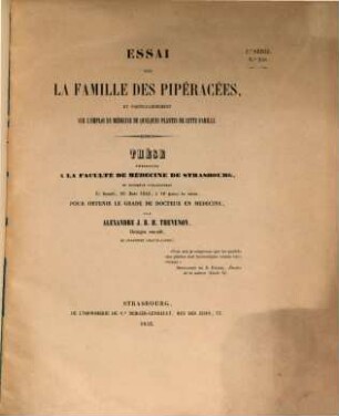 Essai sur la famille des Pipéracées, et particulièrement sur l'emploi en médecine de quelques plantes de cette famille : Thèse présentée à la faculté de médecine de Strasbourg