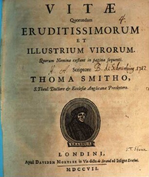 Vitae Quorundam Eruditissimorum Et Illustrium Virorum : Quorum Nomina exstant in pagina sequenti